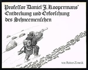 Professor Daniel J. Koopermans` Entdeckung und Erforschung des Schneemenschen. -