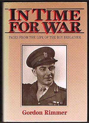 In Time for War: Pages from the Life of the Boy Brigadier - The biography of John O'Brien
