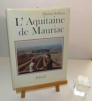 L'Aquitaine de Mauriac. La Calade, Aix-en-Provence. Edisud. 1983.