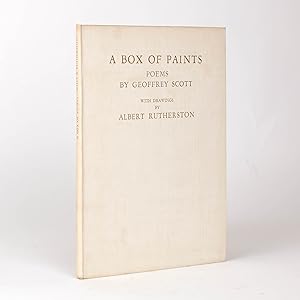 A BOX OF PAINTS Poems by Geoffrey Scott, with Drawings by Alert Rutherston