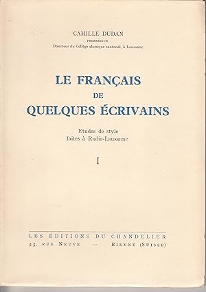 Le Français de quelques écrivains. Etudes de style faites à Radio-Lausanne. Vol 1