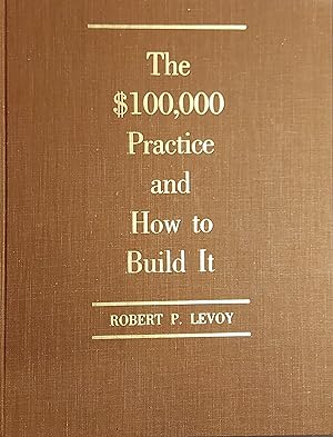 The $100,000 Practice And How To Build It