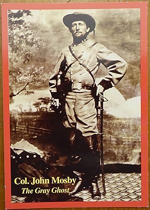 Col. John Mosby - The Gray Ghost