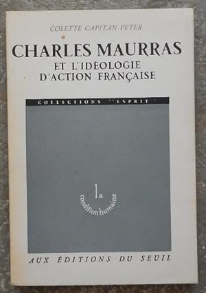 Charles Maurras et l'idéologie d'Action Française. Etude sociologique d'une pensée de droite.