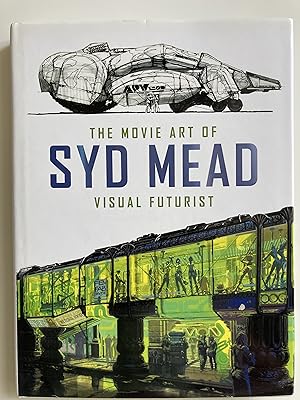 The movie art of Syd Mead Visual futurist.