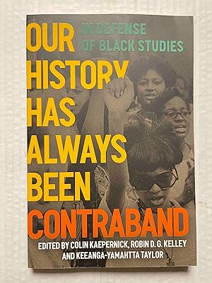 Our History Has Always Been Contraband: In Defense of Black Studies