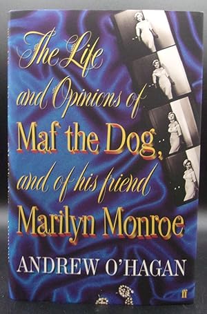 THE LIFE AND OPINIONS OF MAF THE DOG, AND HIS FRIEND MARILYN MONROE