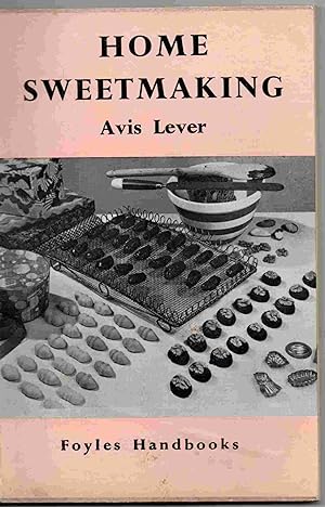 Home Sweetmaking. Foyles handbooks
