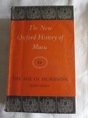 The New Oxford History of Music IV The Age of Humanism 1540-1630