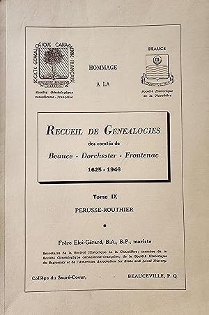 Recueil de généalogies des comtés de Beauce, Dorchester, Frontenac 1625-1946. Tome IX : Pérusse-R...