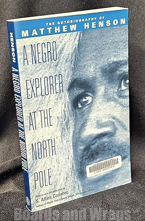 A Negro Explorer At the North Pole The Autobiography of Matthew Henson