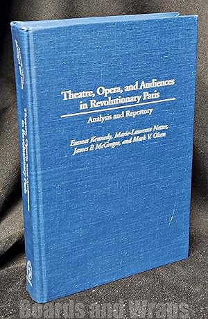 Theatre, Opera, and Audiences in Revolutionary Paris Analysis and Repertory