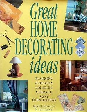 Great Home Decorating Ideas: Planning, Surfaces, Lighting, Storage, Soft Furnishings