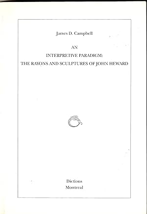 An Interpretive Paradigm: The Rayons and Sculptures of John Heward