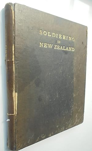 Soldiering In New Zealand Being Reminiscences Of A Veteran
