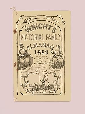 Wright's Pictorial Family Almanac for 1889. 19th Century Quack & Patent Medicines, Indian Vegetab...