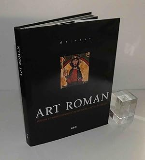 Art roman - Histoires et manifestations d'un art sacré, XIe et XIIe siècles - Collection : De Vis...