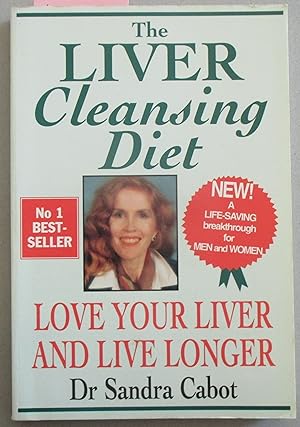 Liver Cleansing Diet, The: Love Your Liver and Live Longer