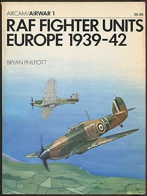 RAF Fighter Units Europe, 1939 - 42 (Aircam / Airwar 1)
