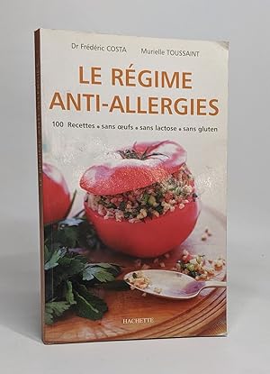 Le régime anti-allergies: Recettes sans oeufs sans lactose sans gluten