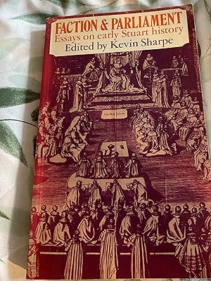 Faction and parliament: Essays on early Stuart history (University paperbacks)