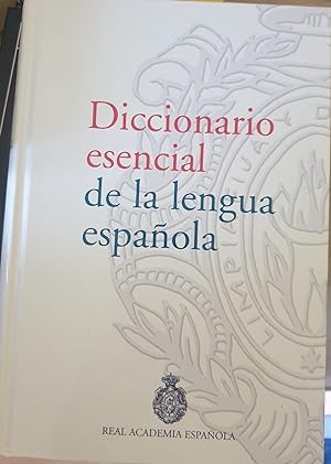 DICCIONARIO ESENCIAL DE LA LENGUA ESPAÑOLA.