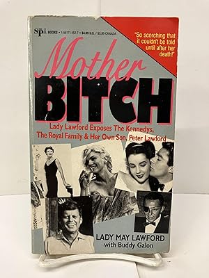 Mother Bitch: Exposes the Kennedys, the Royal Family & Her Own Son, Peter Lawford