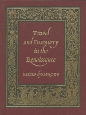 Travel and discovery in the Renaissance - Boies Penrose