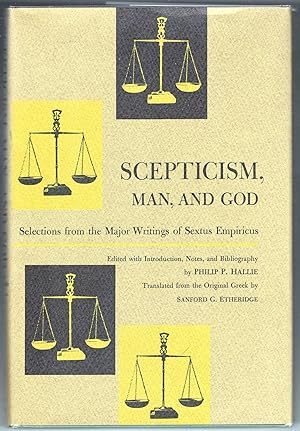 Scepticism, Man, & God; Selections from the Major Writings of Sextus Empiricus