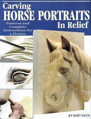 Carving Horse Portraits in Relief: Patterns and Complete Instructions for 5 Horses