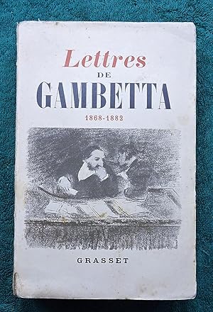 Lettres de Gambetta. 1868-1882; Recueillies et annotées par D. Halevy et E. Pillias.