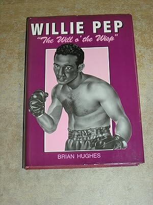 Willie Pep "The Will O' the Wisp"