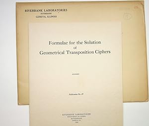 Riverbank Publication No. 19 Formulae for the Solution of Geometrical Transposition Ciphers [with...