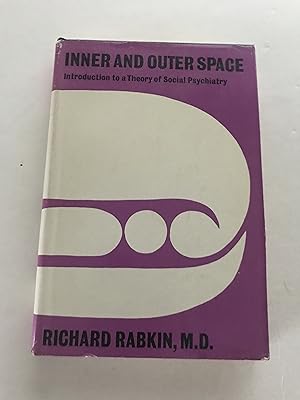 Inner and Outer Space;: Introduction to a Theory of Social Psychiatry