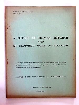 BIOS Final Report No 1179. Item No 21. A Survey of German Research and Development Work on Titani...