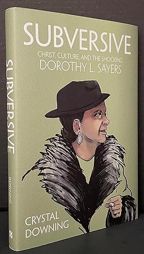 Subversive [SIGNED] Christ, Culture, and the Shocking Dorothy L. Sayers