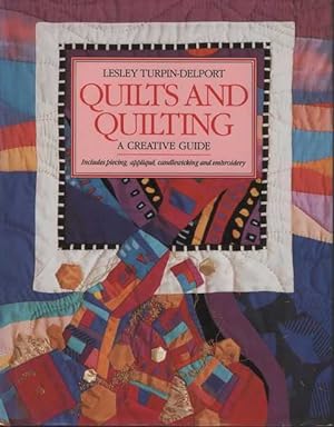 Quilts and Quilting: A Creative Guide