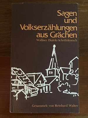 Sagen und Volkserzählungen aus Grächen. Walliser Dialekt-Schriftdeutsch.