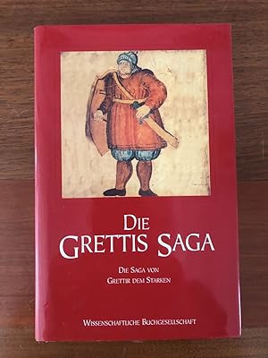 Die Grettis Saga. Die Saga von Grettir dem Starken.