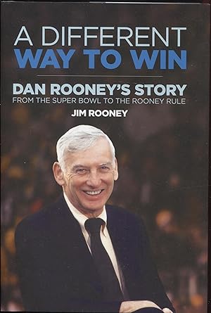 A Different Way to Win: Dan Rooney's Story from the Super Bowl to the Rooney Rule
