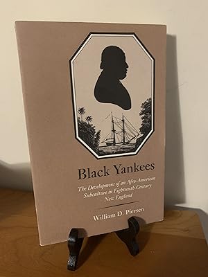 Black Yankees: The Development of an Afro-American Subculture in Eighteenth-Century New England