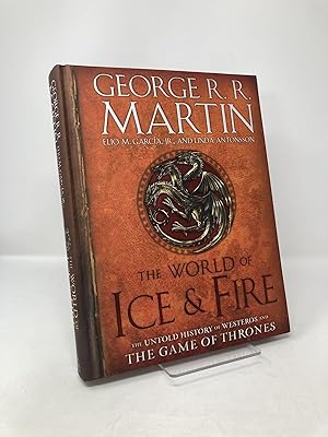 The World of Ice and Fire: The Untold History of Westeros and the Game of Thrones