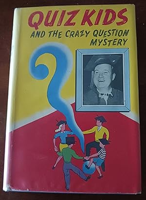 Quiz Kids and the Crazy Question Mystery