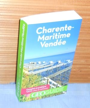 GEOGUIDE Charente-Maritime - Vendée : complet et pratique : 1300 sites et adresses