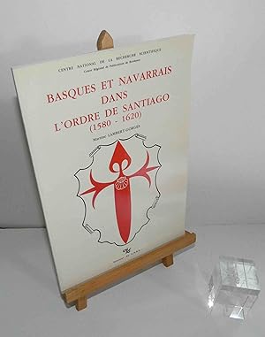 Basques et Navarrais dans l'Ordre de Santiago : 1580-1620. Collection de la Maison des pays ibéri...