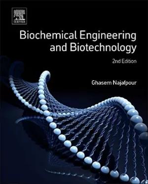 BIOCHEMICAL ENGINEERING AND BIOTECHNOLOGY