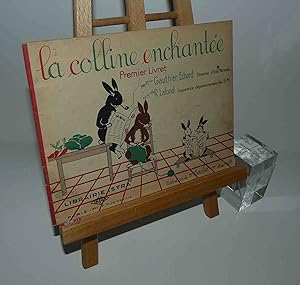 La Colline enchantée, 1er livret. Paris - Strasbourg. Librairie Istra, 1960.