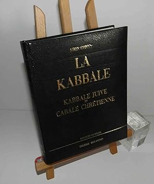 La Kabbale. Kabbale juive et Cabale chrétienne. Collection sciences secrètes. Paris. Pierre Belfo...