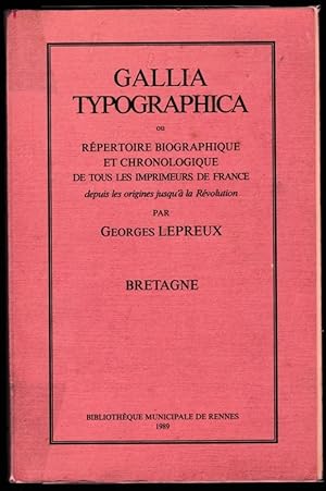Gallia typographica ou Répertoire biographique et chronologique de tous les imprimeurs de France,...