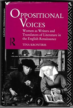 Oppositional voices. Women as writers and translators of literature in the English Renaissance
